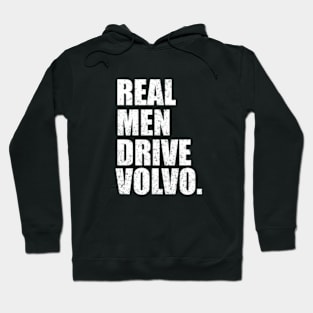 Real men drive Volvo Hoodie